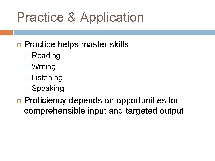 Practice & Application Practice helps master skills � Reading � Writing � Listening � Practice & Application Practice helps master skills � Reading � Writing � Listening �