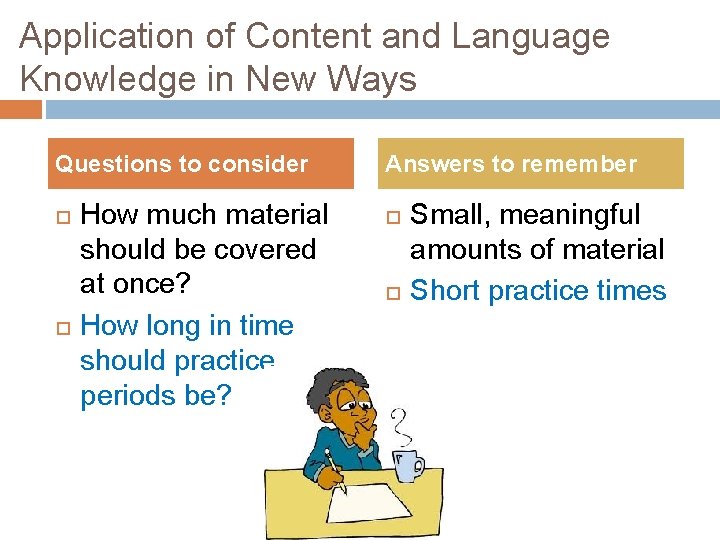 Application of Content and Language Knowledge in New Ways Questions to consider How much Application of Content and Language Knowledge in New Ways Questions to consider How much