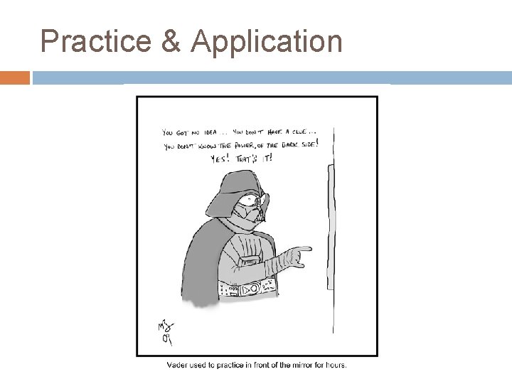 Practice & Application Practice & Application