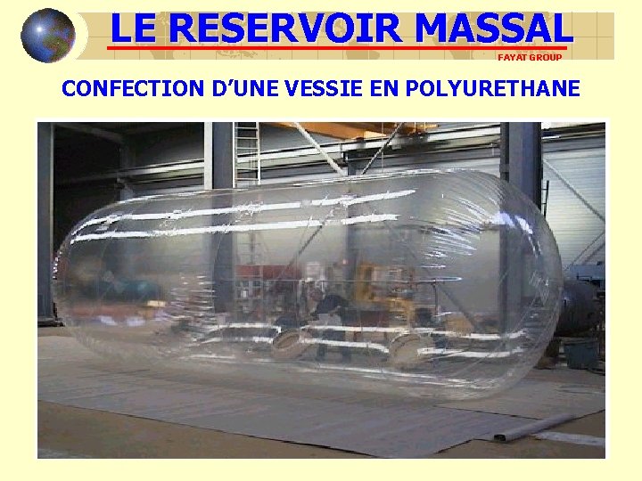 LE RESERVOIR MASSAL FAYAT GROUP CONFECTION D’UNE VESSIE EN POLYURETHANE LE RESERVOIR MASSAL FAYAT GROUP CONFECTION D’UNE VESSIE EN POLYURETHANE