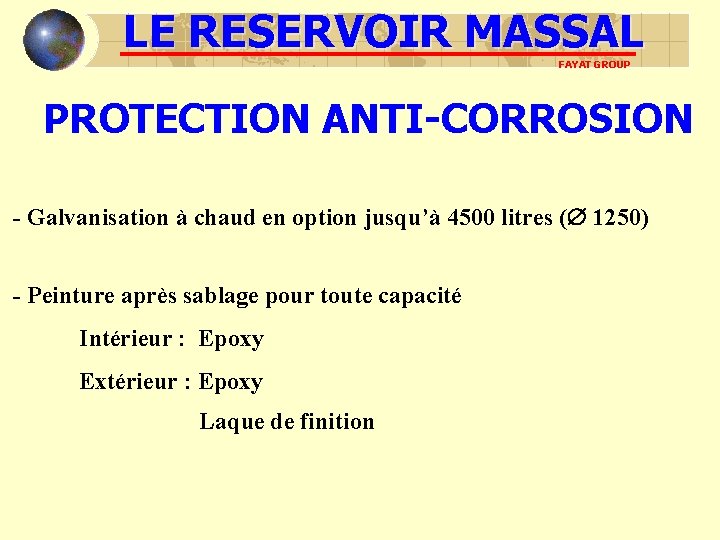 LE RESERVOIR MASSAL FAYAT GROUP PROTECTION ANTI-CORROSION - Galvanisation à chaud en option jusqu’à LE RESERVOIR MASSAL FAYAT GROUP PROTECTION ANTI-CORROSION - Galvanisation à chaud en option jusqu’à