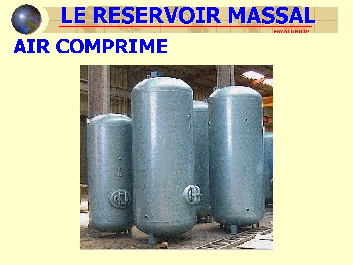 LE RESERVOIR MASSAL AIR COMPRIME FAYAT GROUP LE RESERVOIR MASSAL AIR COMPRIME FAYAT GROUP