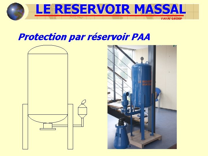 LE RESERVOIR MASSAL FAYAT GROUP Protection par réservoir PAA LE RESERVOIR MASSAL FAYAT GROUP Protection par réservoir PAA