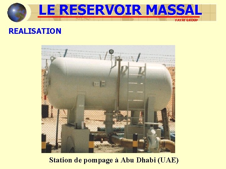 LE RESERVOIR MASSAL FAYAT GROUP REALISATION Station de pompage à Abu Dhabi (UAE) LE RESERVOIR MASSAL FAYAT GROUP REALISATION Station de pompage à Abu Dhabi (UAE)