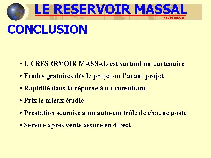 LE RESERVOIR MASSAL FAYAT GROUP CONCLUSION • LE RESERVOIR MASSAL est surtout un partenaire LE RESERVOIR MASSAL FAYAT GROUP CONCLUSION • LE RESERVOIR MASSAL est surtout un partenaire