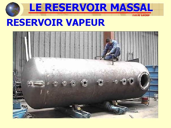 LE RESERVOIR MASSAL RESERVOIR VAPEUR FAYAT GROUP LE RESERVOIR MASSAL RESERVOIR VAPEUR FAYAT GROUP