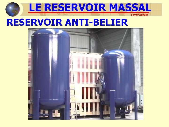 LE RESERVOIR MASSAL RESERVOIR ANTI-BELIER FAYAT GROUP LE RESERVOIR MASSAL RESERVOIR ANTI-BELIER FAYAT GROUP