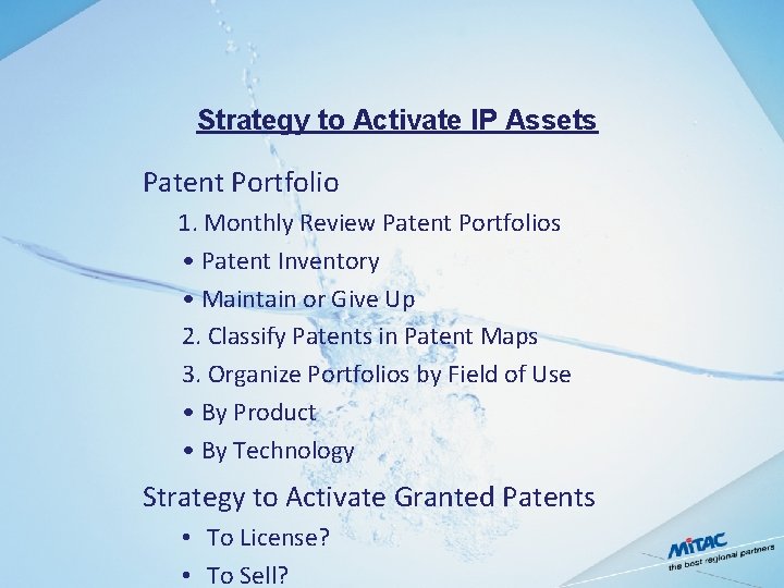 Strategy to Activate IP Assets Patent Portfolio 1. Monthly Review Patent Portfolios • Patent