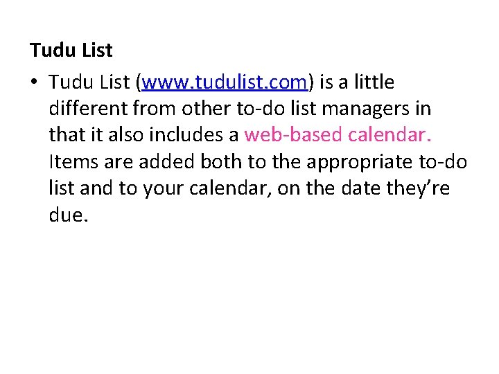 Tudu List • Tudu List (www. tudulist. com) is a little different from other
