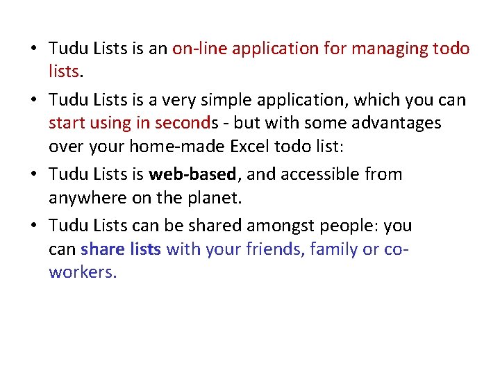  • Tudu Lists is an on-line application for managing todo lists. • Tudu