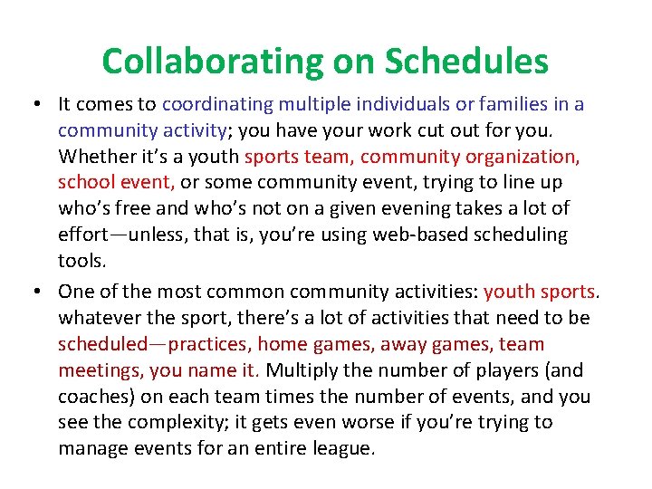 Collaborating on Schedules • It comes to coordinating multiple individuals or families in a