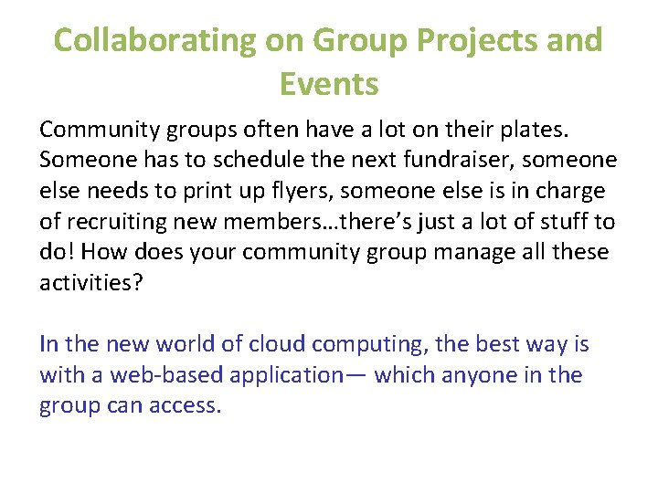 Collaborating on Group Projects and Events Community groups often have a lot on their
