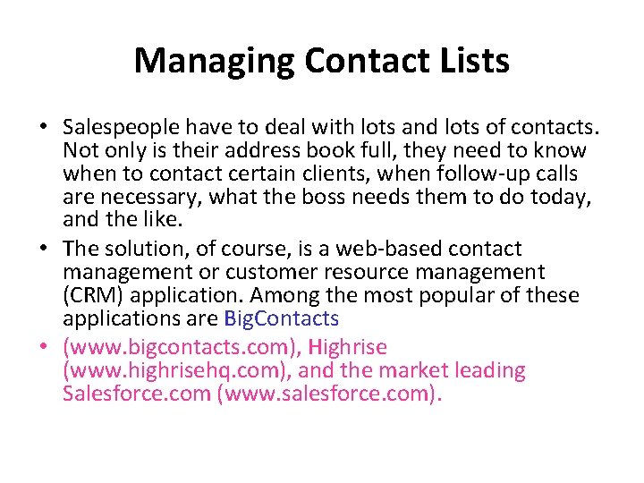 Managing Contact Lists • Salespeople have to deal with lots and lots of contacts.