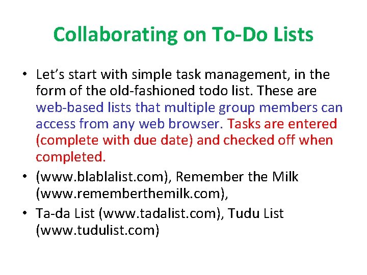 Collaborating on To-Do Lists • Let’s start with simple task management, in the form