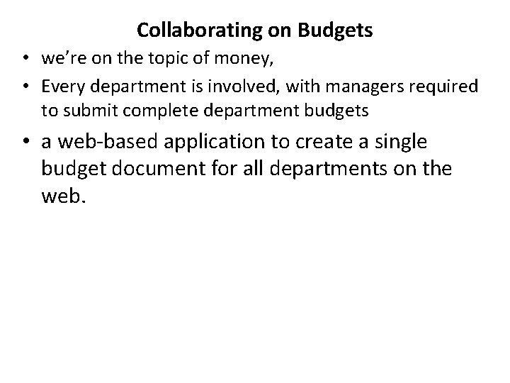 Collaborating on Budgets • we’re on the topic of money, • Every department is