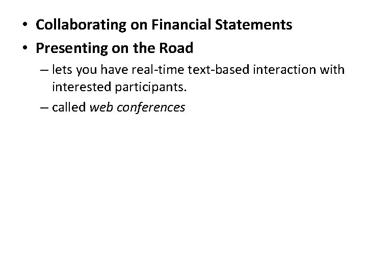  • Collaborating on Financial Statements • Presenting on the Road – lets you