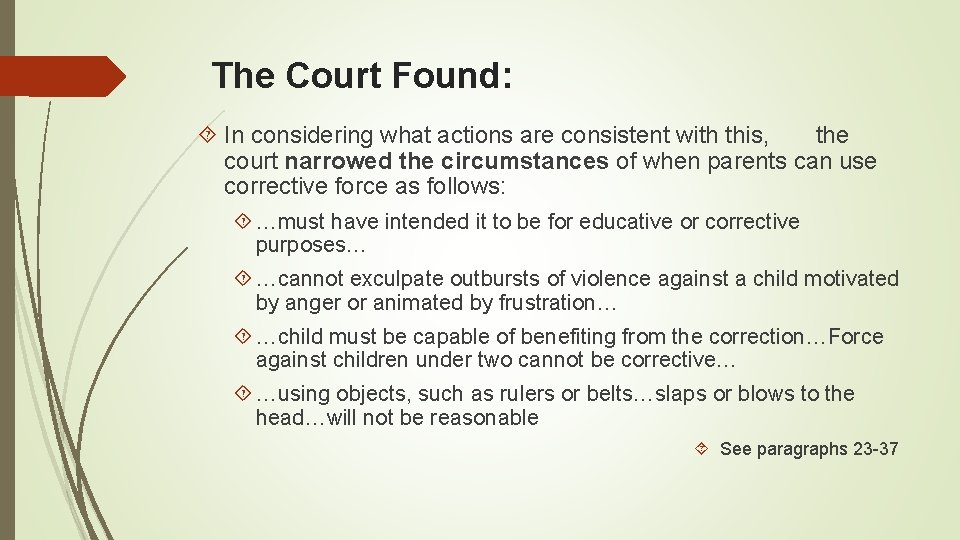 The Court Found: In considering what actions are consistent with this, the court narrowed