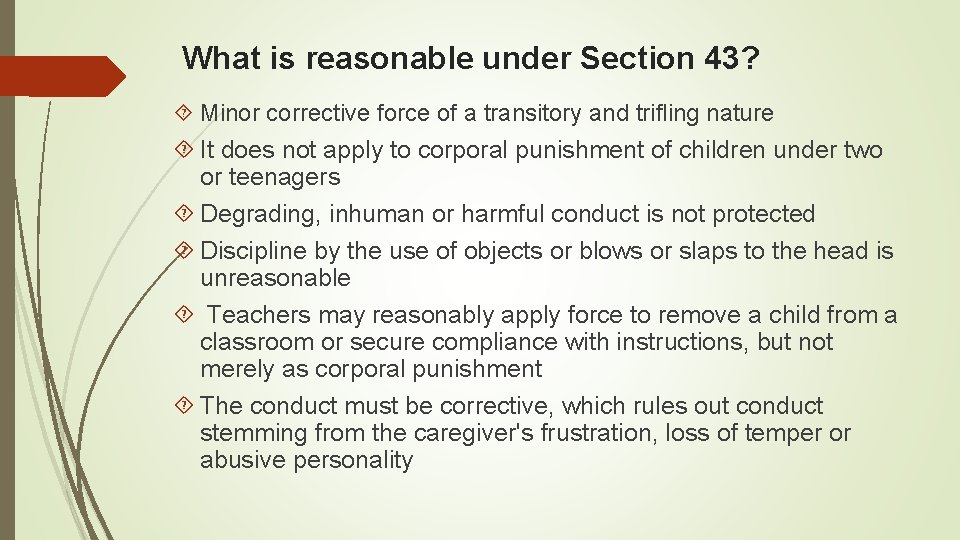 What is reasonable under Section 43? Minor corrective force of a transitory and trifling