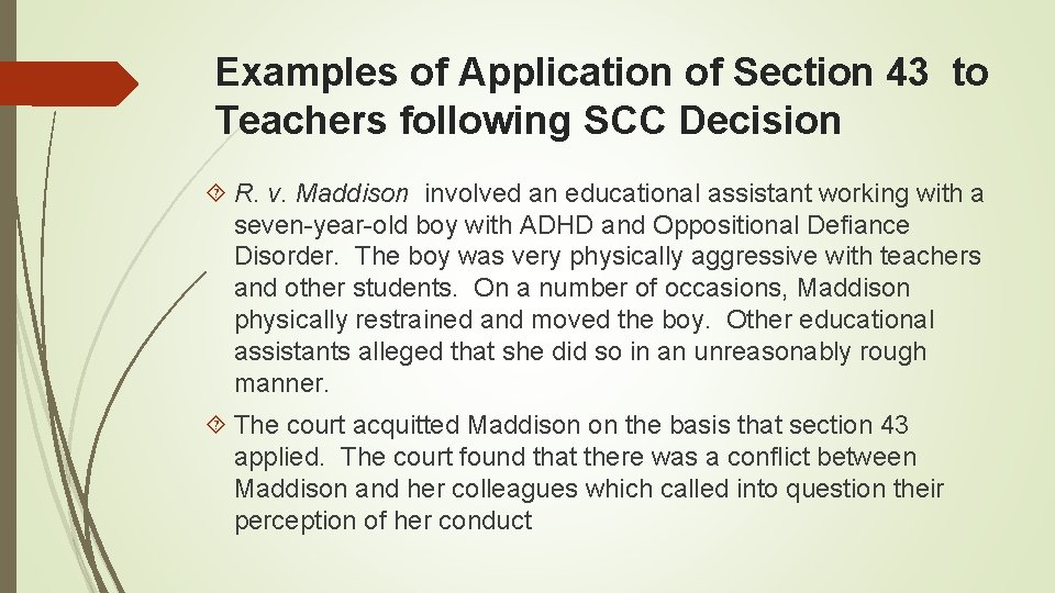 Examples of Application of Section 43 to Teachers following SCC Decision R. v. Maddison