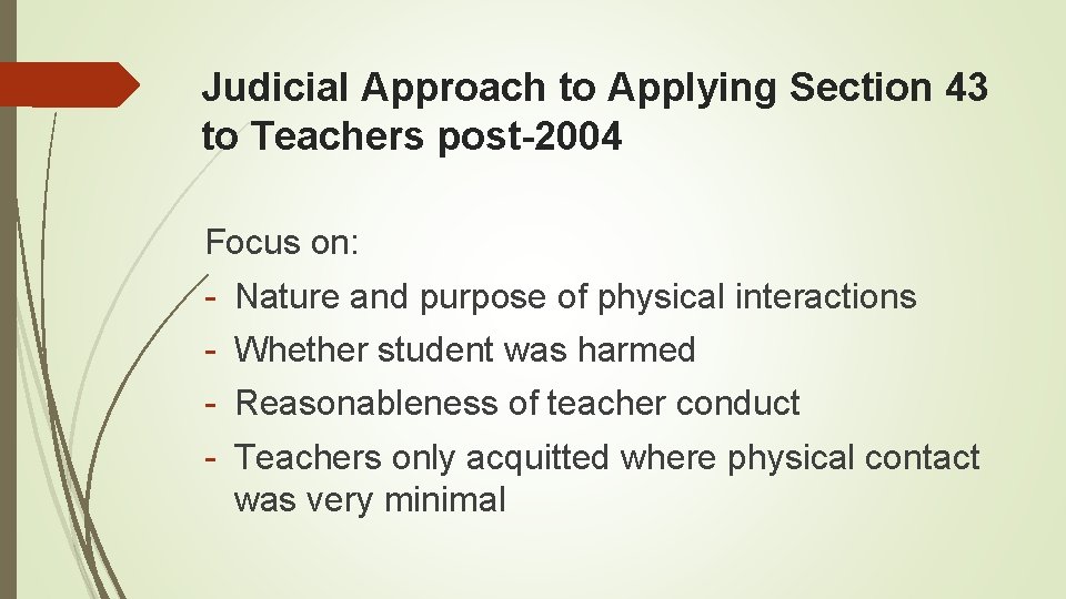 Judicial Approach to Applying Section 43 to Teachers post-2004 Focus on: - Nature and