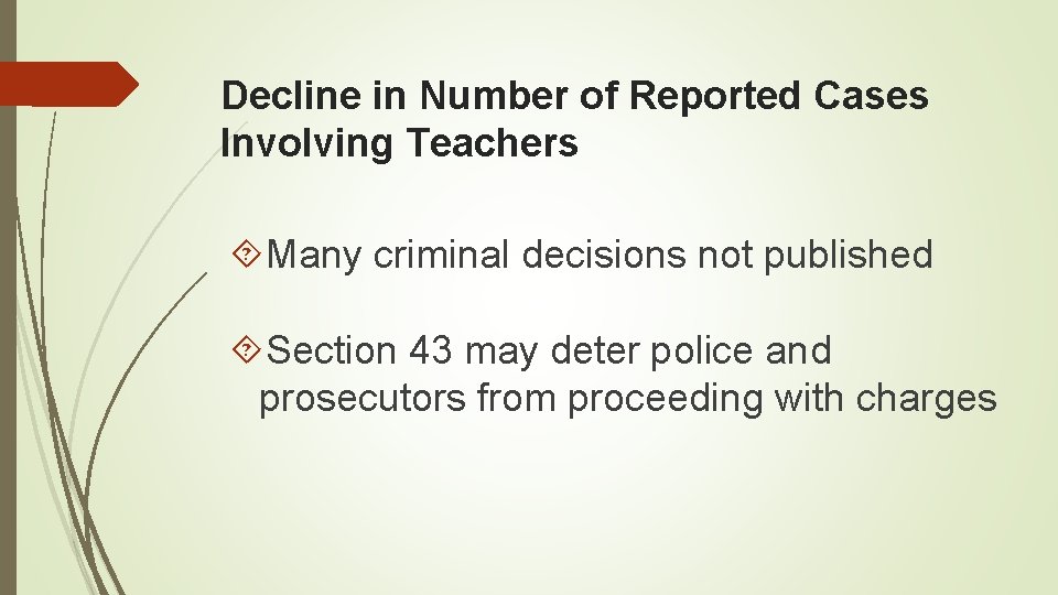 Decline in Number of Reported Cases Involving Teachers Many criminal decisions not published Section