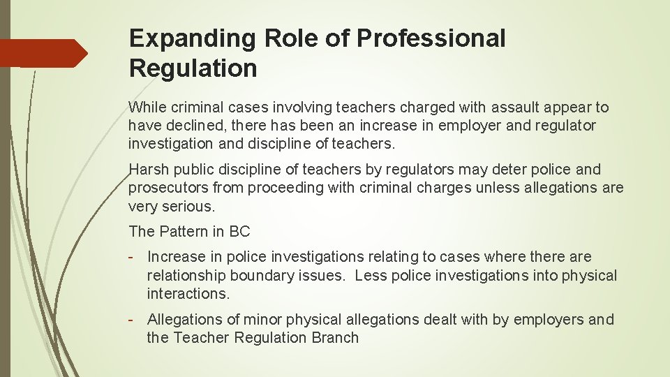 Expanding Role of Professional Regulation While criminal cases involving teachers charged with assault appear
