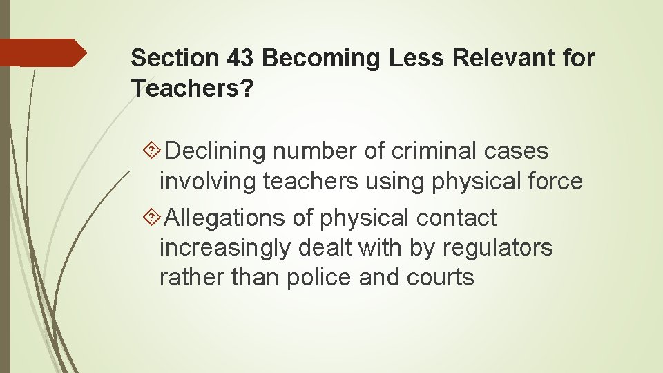Section 43 Becoming Less Relevant for Teachers? Declining number of criminal cases involving teachers
