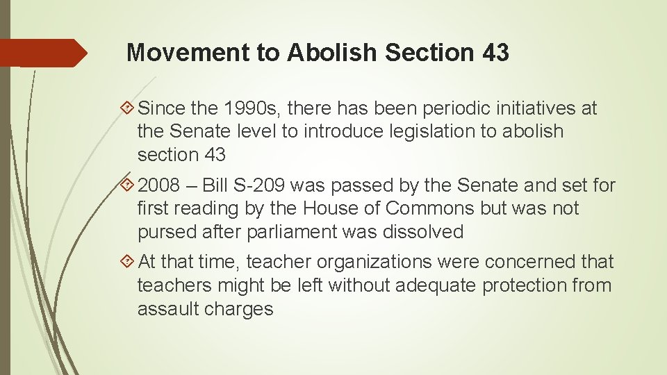 Movement to Abolish Section 43 Since the 1990 s, there has been periodic initiatives