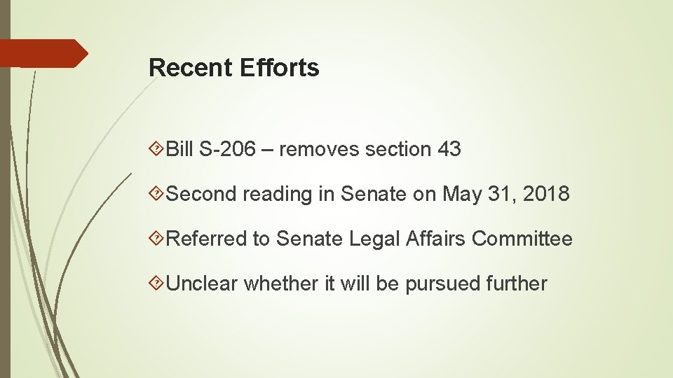 Recent Efforts Bill S-206 – removes section 43 Second reading in Senate on May