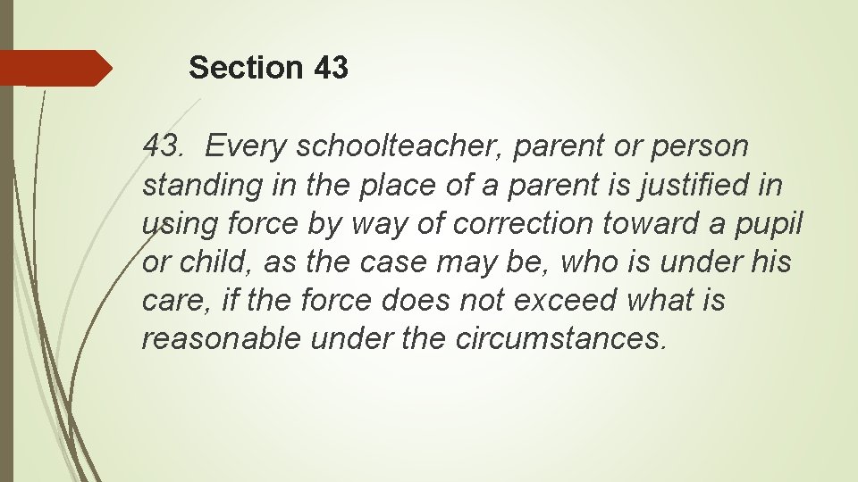 Section 43 43. Every schoolteacher, parent or person standing in the place of a