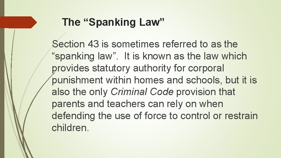 The “Spanking Law” Section 43 is sometimes referred to as the “spanking law”. It