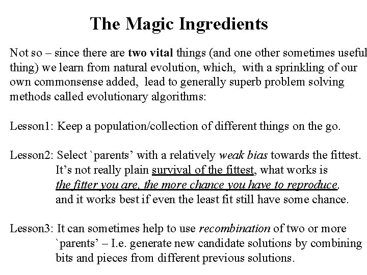 The Magic Ingredients Not so – since there are two vital things (and one