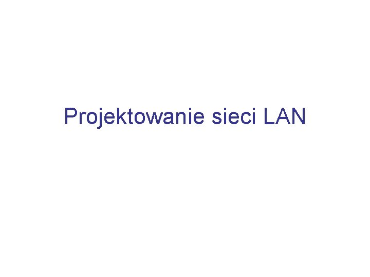 Projektowanie sieci LAN 