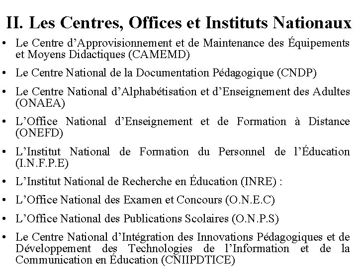II. Les Centres, Offices et Instituts Nationaux • Le Centre d’Approvisionnement et de Maintenance