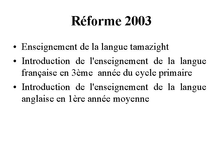 Réforme 2003 • Enseignement de la langue tamazight • Introduction de l'enseignement de la