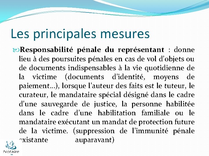 Les principales mesures Responsabilité pénale du représentant : donne lieu à des poursuites pénales
