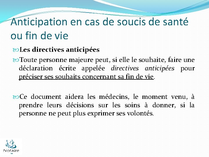 Anticipation en cas de soucis de santé ou fin de vie Les directives anticipées