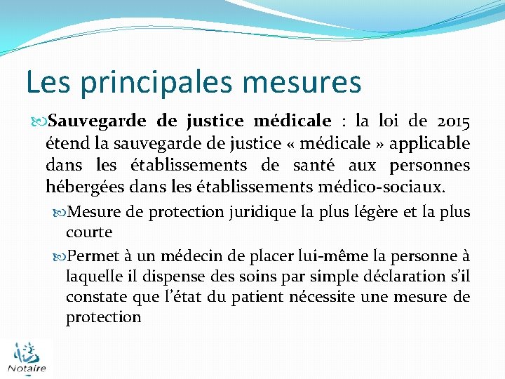 Les principales mesures Sauvegarde de justice médicale : la loi de 2015 étend la