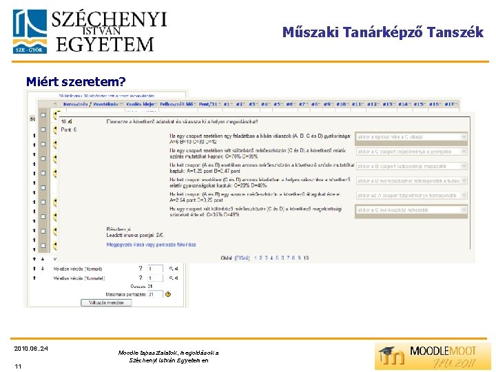 Műszaki Tanárképző Tanszék Miért szeretem? A feladatbank funkcióval megoldható az ellenőrzés és értékelés egyes