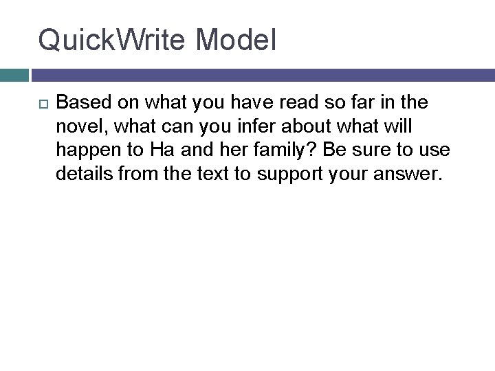 Quick. Write Model Based on what you have read so far in the novel,