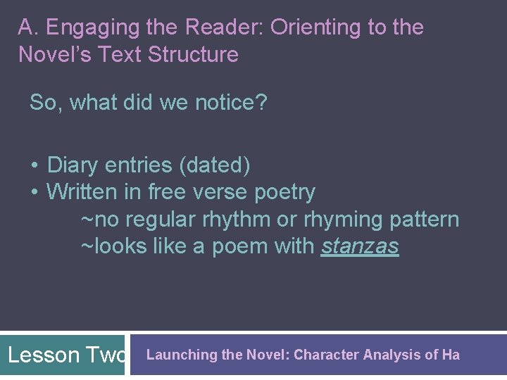 A. Engaging the Reader: Orienting to the Novel’s Text Structure So, what did we