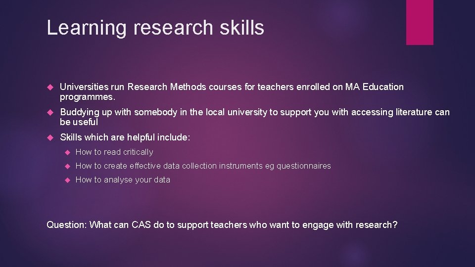 Learning research skills Universities run Research Methods courses for teachers enrolled on MA Education