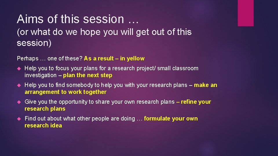 Aims of this session … (or what do we hope you will get out