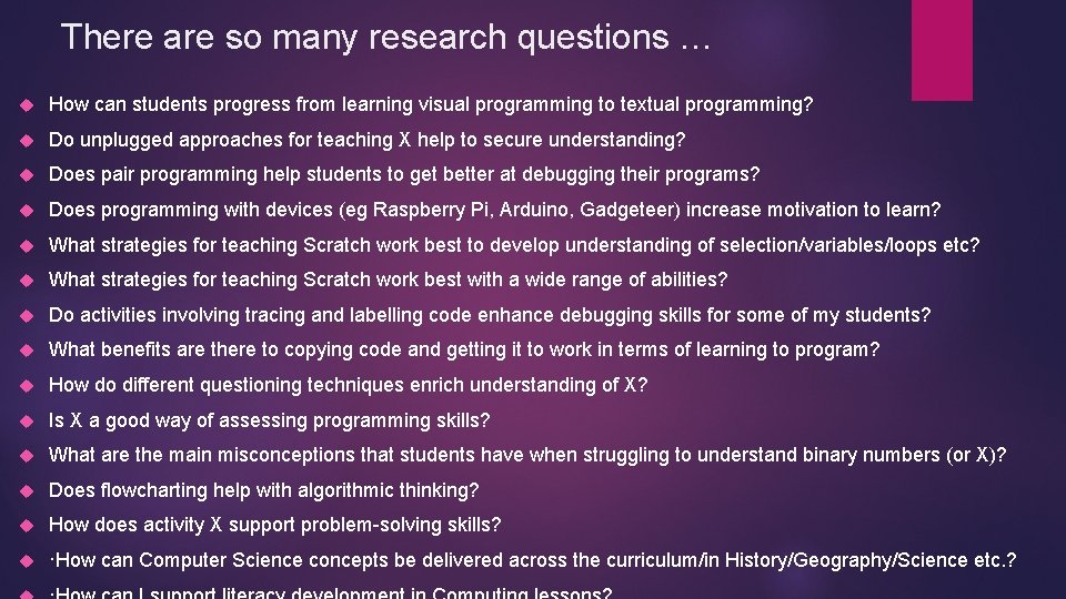 There are so many research questions … How can students progress from learning visual
