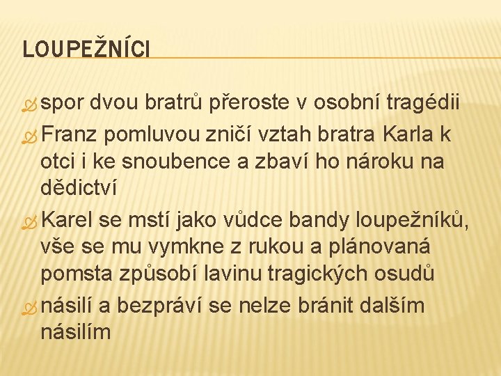 LOUPEŽNÍCI spor dvou bratrů přeroste v osobní tragédii Franz pomluvou zničí vztah bratra Karla