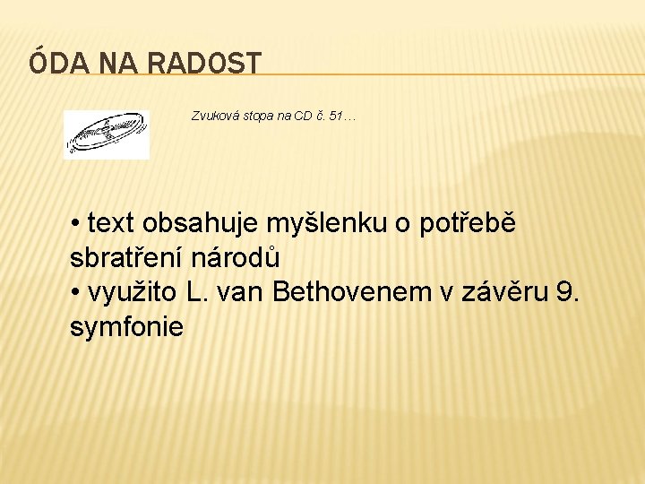 ÓDA NA RADOST Zvuková stopa na CD č. 51… • text obsahuje myšlenku o