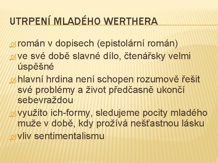 UTRPENÍ MLADÉHO WERTHERA román v dopisech (epistolární román) ve své době slavné dílo, čtenářsky