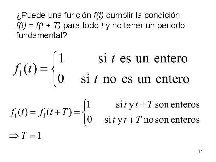 ¿Puede una función f(t) cumplir la condición f(t) = f(t + T) para todo