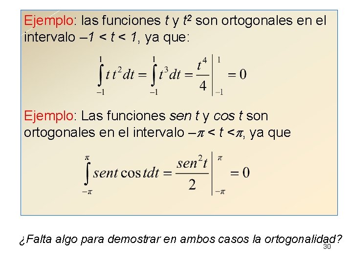 Ejemplo: las funciones t y t 2 son ortogonales en el intervalo – 1