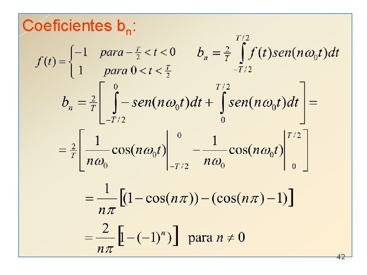 Coeficientes bn: 42 